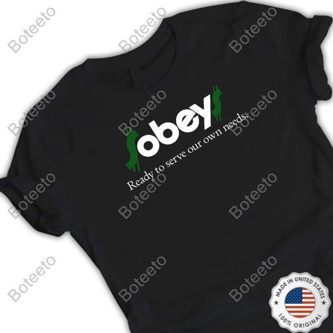 $Obey$ - Ready To Serve Our Own Needs Sweatshirt Instantdistractions Store