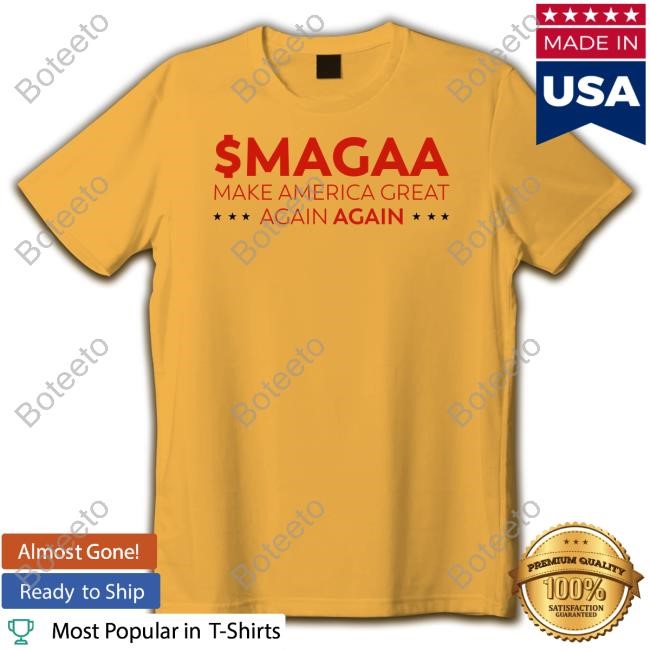 $Magaa Make America Great Again Again Shirt